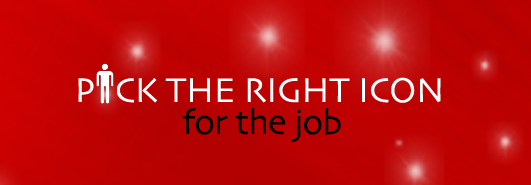 Post image for Pick The Right Icon For The Job